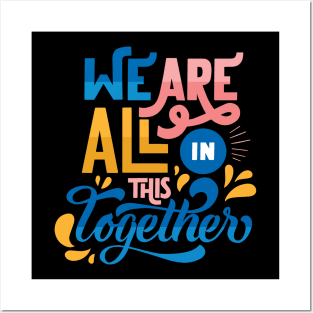 We are all in this together Posters and Art